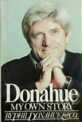 Phil Donahue autobiography: Donahue My Own Story hardback book/1979