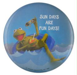 Muppets: Kermit the Frog pinback (Sun Days Are Fun Days) Hallmark 3.5"