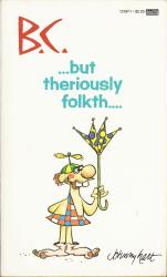 B.C. But Theriously Folkth paperback book of comics (1982) Hart