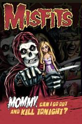Misfits poster: Mommy, Can I Go Out and Kill Tonight? (24x36)