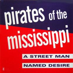 Pirates of the Mississippi poster: A Street Man Named Desire 1992 flat