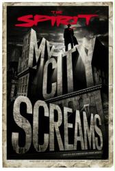 The Spirit movie poster [a Frank Miller film] My City Screams advance