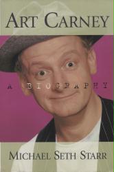 Art Carney: A Biography softcover book (1998) by Michael Seth Starr