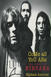 Nirvana biography: Come As You Are - The Story of Nirvana paperback book by Michael Azerrad (1993)