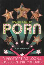 The Big Book of Porn: A Penetrating Look at the World of Dirty Movies softcover book (2005)